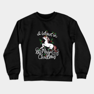 I believe in the magic of Christmas Crewneck Sweatshirt